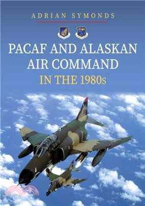 PACAF and Alaskan Air Command in the 1980s