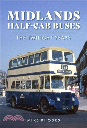 Midlands Half-cab Buses：The Twilight Years