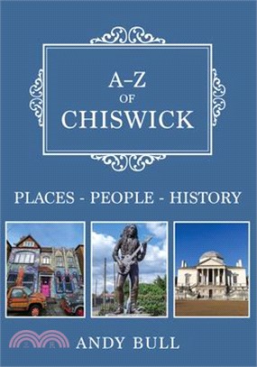 A-Z of Chiswick: Places-People-History