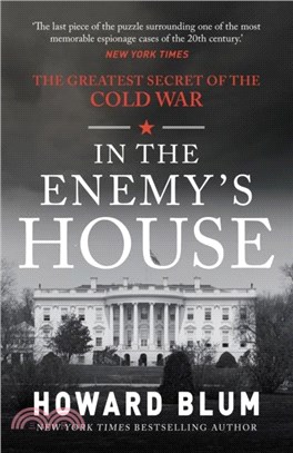 In the Enemy's House：The Greatest Secret of the Cold War
