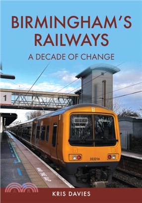 Birmingham's Railways：A Decade of Change
