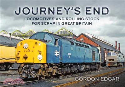 Journey's End: Locomotives and Rolling Stock for Scrap in Great Britain