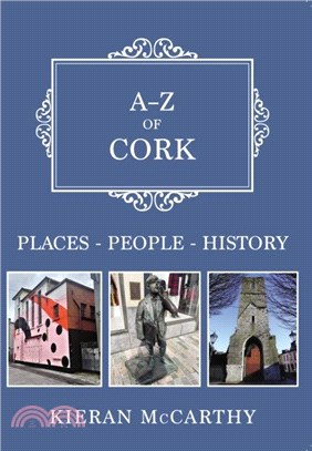 A-Z of Cork：Places-People-History