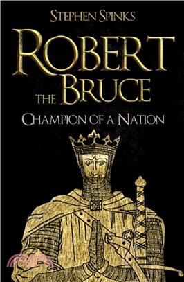 Robert the Bruce：Champion of a Nation