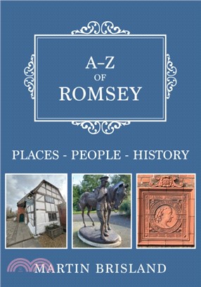 A-Z of Romsey：Places-People-History