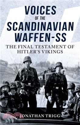 Voices of the Scandinavian Waffen-SS：The Final Testament of Hitler's Vikings