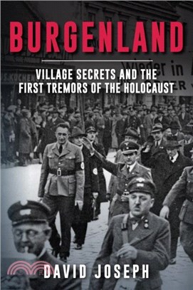 Burgenland：Village Secrets and the First Tremors of the Holocaust