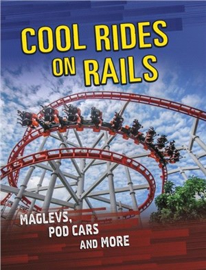 Cool Rides on Rails：Maglevs, Pod Cars and More