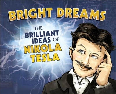 Bright Dreams：The Brilliant Inventions of Nikola Tesla