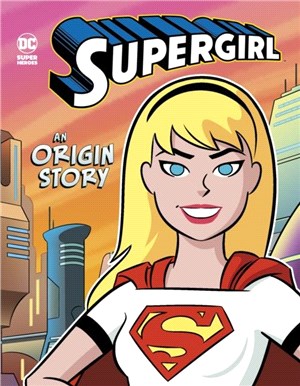 Supergirl：An Origin Story
