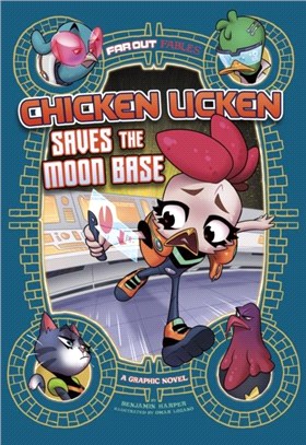 Chicken Licken Saves the Moon Base：A Graphic Novel