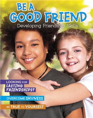 Be a Good Friend：Developing Friendship Skills