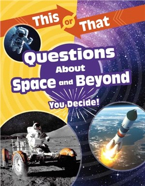 This or That Questions About Space and Beyond：You Decide!