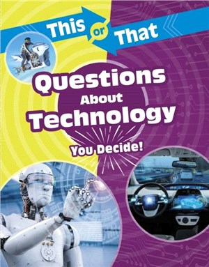 This or That Questions About Technology：You Decide!