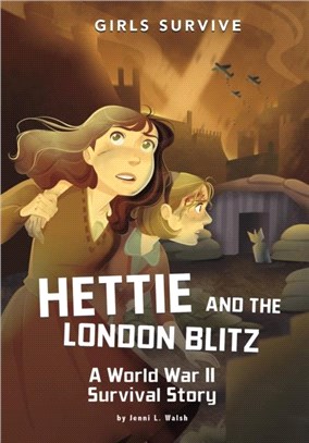 Hettie and the London Blitz：A World War II Survival Story
