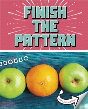 Finish the Pattern：A Turn-and-See Book