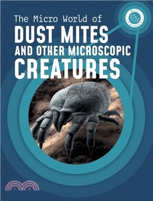 The Micro World of Dust Mites and Other Microscopic Creatures