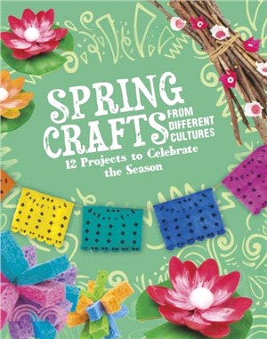 Spring Crafts From Different Cultures：12 Projects to Celebrate the Season