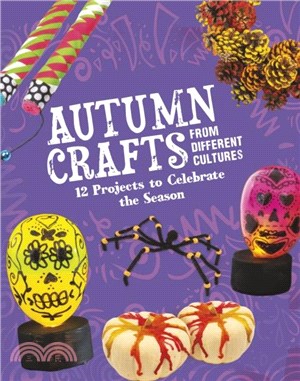 Autumn Crafts From Different Cultures：12 Projects to Celebrate the Season