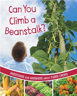 Can You Climb a Beanstalk?：Questions and Answers About Farm Crops