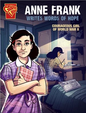 Anne Frank Writes Words of Hope：Courageous Girl of World War II