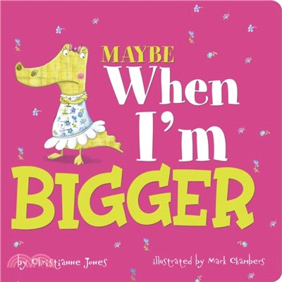 Maybe When I'm Bigger