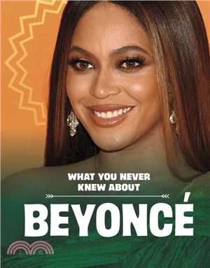 What You Never Knew About Beyonce