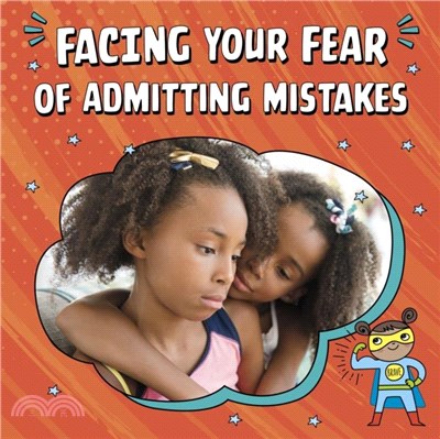 Facing Your Fear of Admitting Mistakes