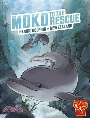 Moko to the Rescue：Heroic Dolphin of New Zealand