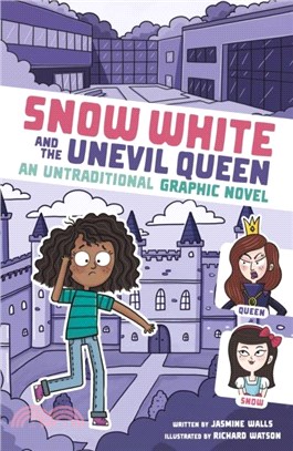 Snow White and the Unevil Queen：An Untraditional Graphic Novel
