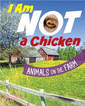 I Am Not a Chicken：Animals on the Farm