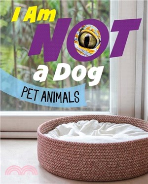 I Am Not a Dog：Pet Animals