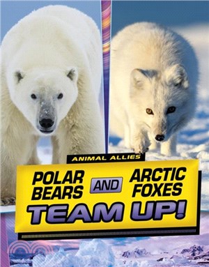 Polar Bears and Arctic Foxes Team Up!