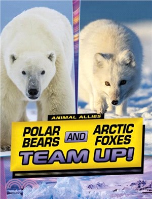 Polar Bears and Arctic Foxes Team Up!