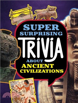 Super Surprising Trivia About Ancient Civilizations