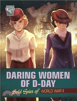 Daring Women of D-Day：Bold Spies of World War II