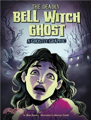The Deadly Bell Witch Ghost：A Ghostly Graphic
