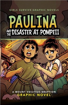 Paulina and the Disaster at Pompeii：A Mount Vesuvius Eruption Graphic Novel