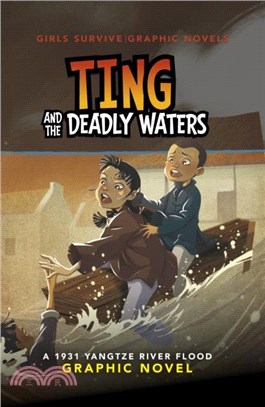 Ting and the Deadly Waters：A 1931 Yangtze River Flood Graphic Novel