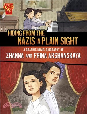 Hiding from the Nazis in Plain Sight：A Graphic Novel Biography of Zhanna and Frina Arshanskaya