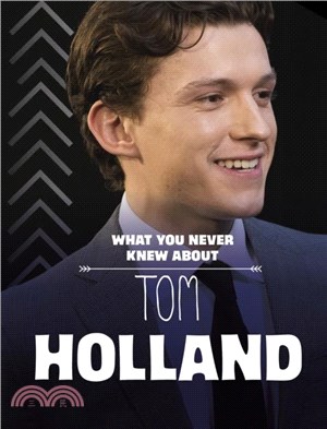 What You Never Knew About Tom Holland