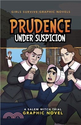 Prudence Under Suspicion：A Salem Witch Trial Graphic Novel