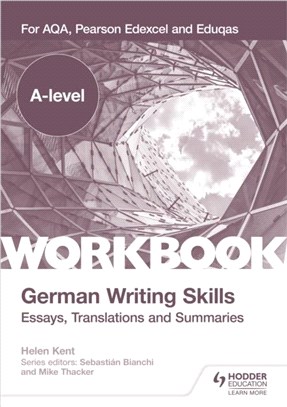 A-level German Writing Skills: Essays, Translations and Summaries：For AQA, Pearson Edexcel and Eduqas