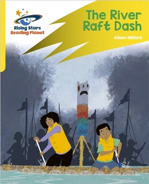 Reading Planet: Rocket Phonics - Target Practice - The River Raft Dash - Yellow