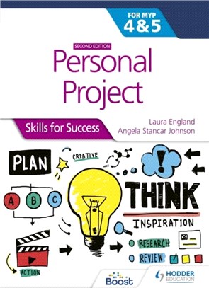 Personal Project for the IB MYP 4&5: Skills for Success Second edition：Skills for Success