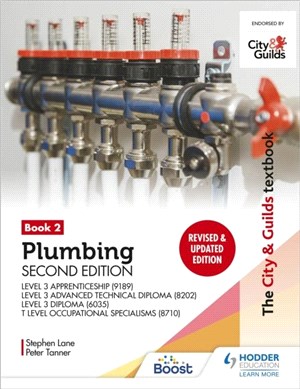 The City & Guilds Textbook: Plumbing Book 2, Second Edition：For the Level 3 Apprenticeship (9189), Level 3 Advanced Technical Diploma (8202), Level 3 Diploma (6035) & T Level Occupational Specialisms