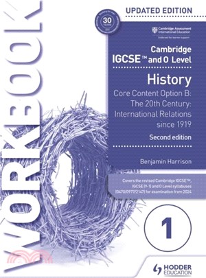 Cambridge IGCSE and O Level History Workbook 1 - Core content Option B: The 20th century: International Relations since 1919 2nd Edition