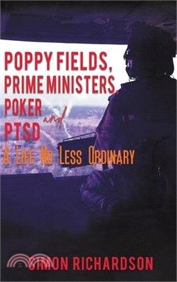 Poppy Fields, Prime Ministers, Poker and PTSD - A Life No Less Ordinary