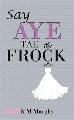 Say Aye Tae the Frock