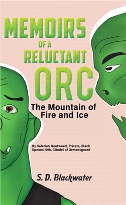 Memoirs of a Reluctant Orc：The Mountain of Fire and Ice